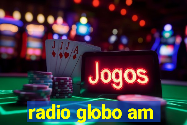 radio globo am